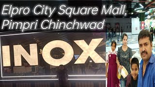 Elpro City Square Mall Chinchwad  INOX Elpro City Square Mall Pimpri Chinchwad Pune  PCMC Pune [upl. by Schaper506]