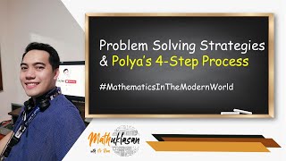 Problem Solving Strategies amp Polyas 4step Process  Mathematics in the Modern World [upl. by Asirrac]