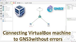 Connecting VirtualBox to GNS3 in the correct way and without errors [upl. by Odragde]