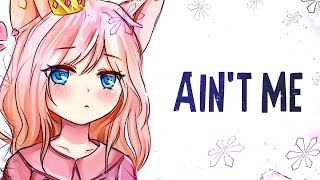 Nightcore  It Aint Me  Lyrics [upl. by Ytitsahc]