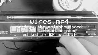 Wires  The Neighbourhood  Dynamic Lyric Video [upl. by Tinya534]