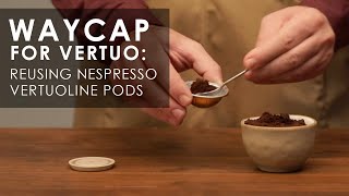 Refilling Nespresso Vertuo Pods  WayCap For VertuoLine [upl. by Rozina]