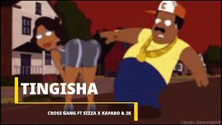 TINGISHA OFFICIAL MUSIC VISUALIZER CROSS GANG FT SIZZA X KAPARO amp 2K musicvideo [upl. by Almira]