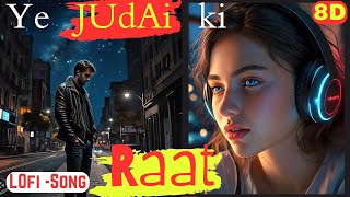 Ye juai ki raat🎧 Sad Romantic lofi hindi song [upl. by Caniff47]