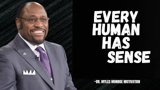 EVERY HUMAN HAS SENSE MYLES MUNROE MOTIVATION [upl. by Nierman]