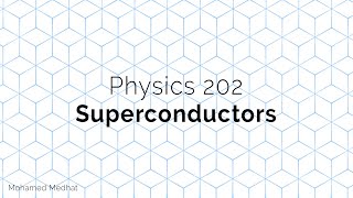 PHYS202 12 Superconductors [upl. by Livia]