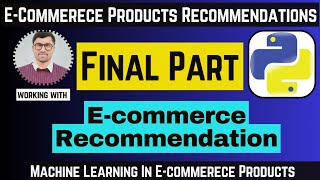 Final Part  ECommerce Recommendation System Python  Integration with Flask Framework [upl. by Hillhouse]