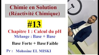 Chimie en Solution  Calcul du ph ep13Mélange BaseBase [upl. by Animaj]