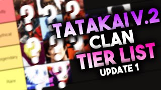 MY UPDATE 1 CLAN TIER LIST  TATAKAI V2 [upl. by Ringo]