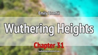 Wuthering Heights Audiobook Chapter 31 [upl. by Thenna]