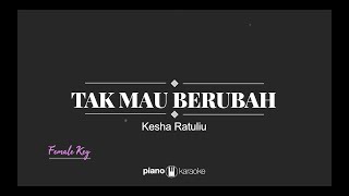 Tak Mau Berubah Female Key Kesha Ratuliu Karaoke Piano Cover [upl. by Neo412]