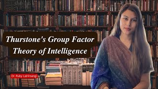 Thurstones Group Factor Theory of Intelligence  Dr Ruby Lalrinsangi [upl. by Coreen961]