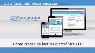 Crear Factura Electronica CFDI wwwfacturadorelectronicocom [upl. by Fidele]