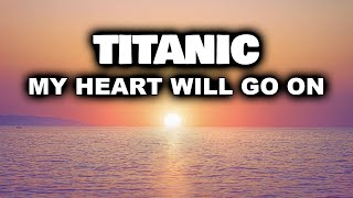 TITANIC MY HEART WILL GO ON Piano Relaxing Music  Sleep Music  Titanic Song  Instrumental Music [upl. by Anidem]