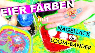 DIY OSTEREIER FÄRBEN mit NAGELLACK und LOOMs 🌈 Funktioniert das Ich zeigs dir PatDIY Lee [upl. by Anaiviv]