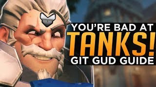 Overwatch Why You’re BAD at Main TANK  Git Gud Guide [upl. by Yttik]