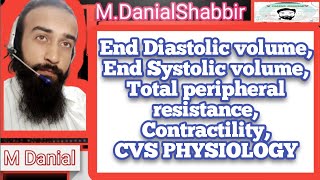 End Diastolic Volume End Systolic Volume TPR  Contractility  CVS PHYSIOLOGY M Danial Shabbir [upl. by Ebeneser]