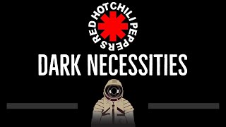 Red Hot Chili Peppers • Dark Necessities CC 🎤 Karaoke Instrumental Lyrics [upl. by Oflodur]