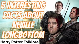 5 Interesting Facts About Neville Longbottom [upl. by Rafter]