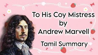 To His Coy Mistress  Andrew Marvell  Tamil Summary  Core I  Poetry  MA English  MS University [upl. by Akcirehs]