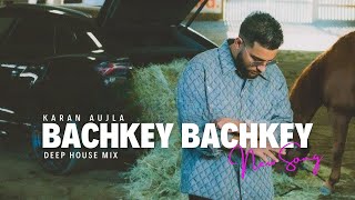 Karan Aujla  Bachke Bachke  Latest Punjabi Songs [upl. by Eux]