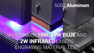 Snapmaker 2W Infrared and 10W40W BlueLasers Engraving Material Test [upl. by Izy607]