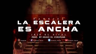 Darkiel  La Escalera Es Ancha RIP El Sica [upl. by Yltsew]