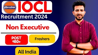 🔥 IOCL Non Executive Recruitment 2024  IOCL Non Executive 2024 Online Form [upl. by Esiahc]