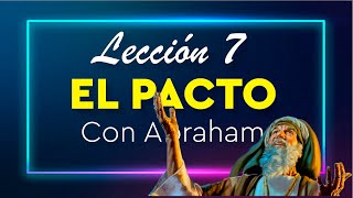 LECCIÓN 7 EL PACTO CON ABRAHAM Repaso para el 14 MAYO de 2022 [upl. by Assennav]