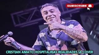 cristian amato hospitalarias realidades ia cover [upl. by Anelet]