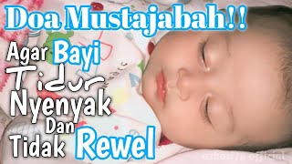 Doa Mustajabah Agar Bayi Tidak Rewel Dan Tidur Nyenyak [upl. by Adelind]