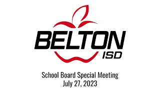 Belton ISD Board of Trustees Special Meeting July 27 2023 [upl. by Lizzie]