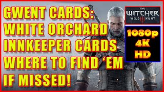 Witcher 3  White Orchard Innkeeper Gwent Cards  4K Ultra HD [upl. by Aubarta]