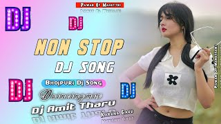 Dj RemixNon Stop Bhojpuri Dj song  Wedding Dance Mix  Vairal songDj RemixDj Amit Tharu [upl. by Sim155]