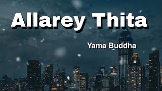 Yama Buddha– Allarey thita – lyrics  bass booster [upl. by Akenihs]