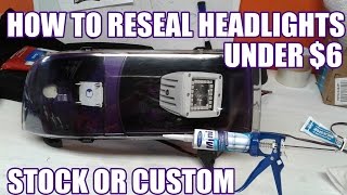 HOW TO SEAL OR RESEAL STOCK OR CUSTOM HEADLIGHT UNDER 6 SIMPLE DIY [upl. by Natalee]