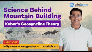 Science Behind Mountain Building  Kobers Geosyncline Theory  Daily dose of Geography  UPSC [upl. by Notyep]