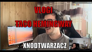 VLOGI TACO HEMINGWAY NOWAY  XNODTWARZACZ 07102024 [upl. by Amian768]