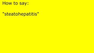 How to pronounce steatohepatitis [upl. by Ised296]