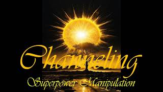 Channeling Superpower Manipulation [upl. by Anoyet]