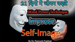 How To Improve Your Self Image MUST SEE in hindi  DRPeeyush Prabhat [upl. by Inoek141]