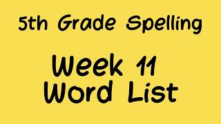 Week 11 Spelling  5th Grade [upl. by Llewxam591]