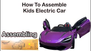 How to assemble kids Electric car [upl. by Etteval]