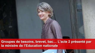 Groupes de besoins brevet bac… L« acte 2 » présenté par la ministre de l’Education nationale [upl. by Arta]