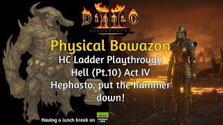 ACT IV HELL Hephasto put the Hammer DOWN D2R HC Ladder Physical Bowazon Play Hell Pt10 [upl. by Jeromy]