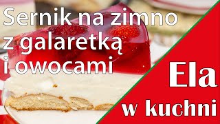 Sernik na zimno z galaretką i owocami [upl. by Gavrilla]