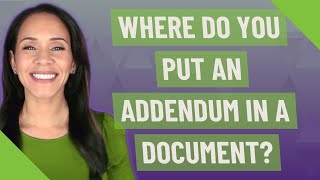 Where do you put an addendum in a document [upl. by Yerrok128]