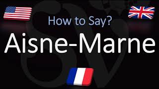 How to Pronounce AisneMarne CORRECTLY French amp English Pronunciation [upl. by Parish169]