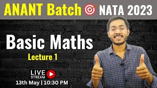 Basic Maths  Lecture 1  Anant Batch  NATA 2023  Live 1030 PM [upl. by Aelahc]