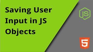 Saving User Input in JS Objects [upl. by Hardden]